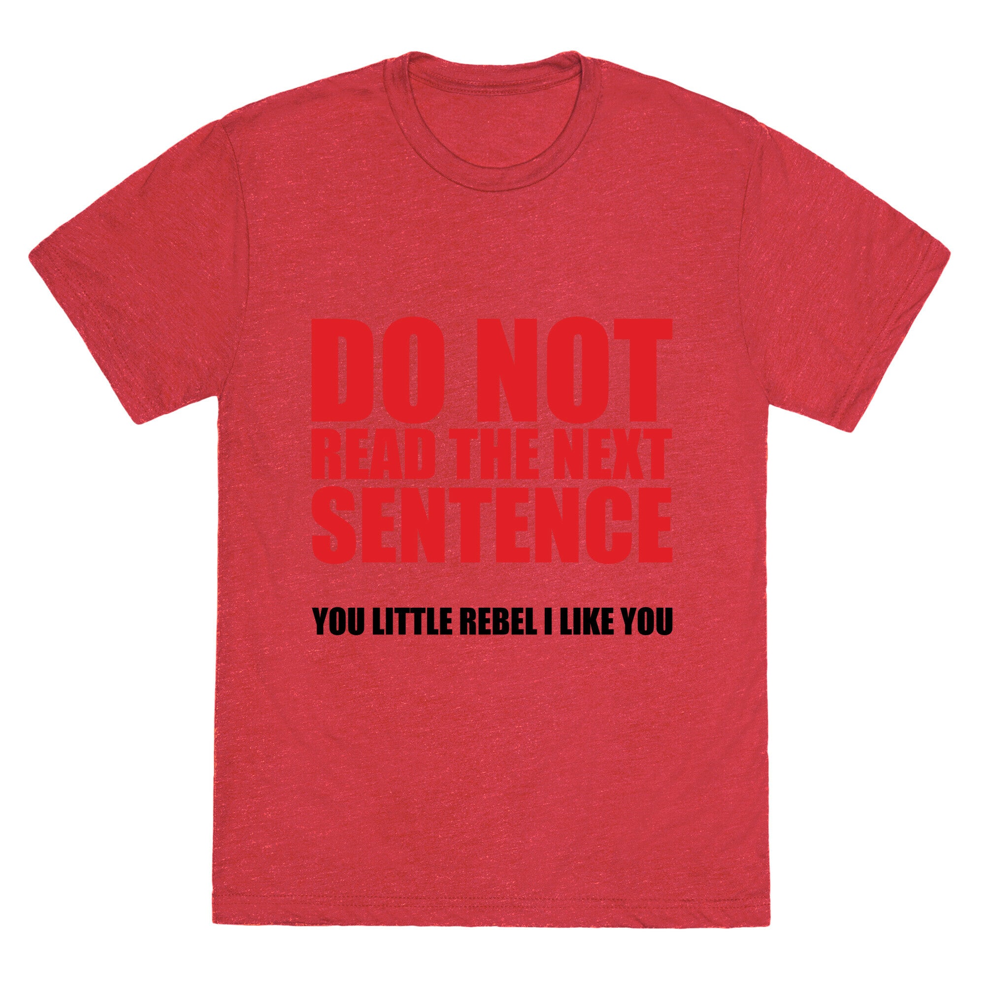 Do Not Read The Next Sentence Unisex Triblend Tee
